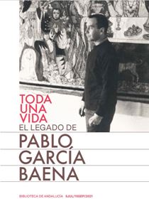 Exposición "Toda una vida: el legado de Pablo García Baena"