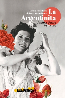 Conversación en torno a "La vida encontrada de Encarnación López, La Argentinita", de Paulina Fariza Guttman