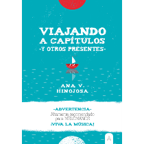 Presentación de "Viajando a capítulos y otros presentes", de Ana V. Hinojosa
