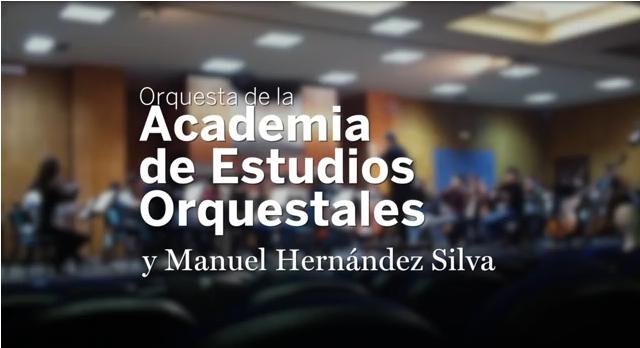 La Orquesta de la Academia de Estudios Orquestales y Manuel Hernández Silva