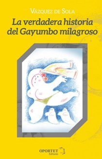 Presentación de "La verdadera historia del gayumbo milagroso", de Andrés Vázquez de Sola