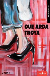 Presentación de "Que arda Troya", de Montse Linares