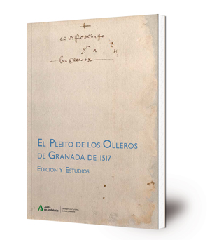 El Pleito de los Olleros de Granada de 1517 : edición y estudios
